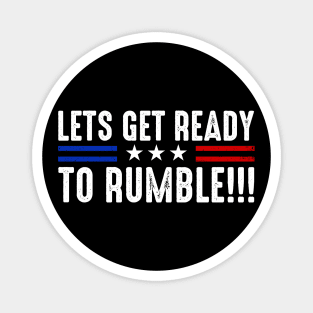 Let's Get Ready To Rumble Funny Election 2024 Magnet